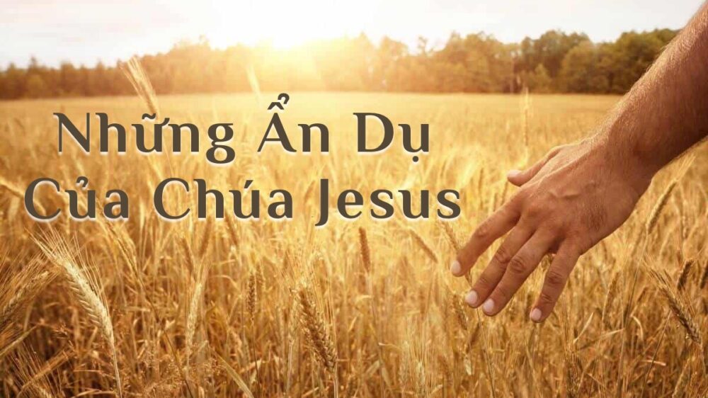 Những Ẩn Dụ Của Chúa Jesus